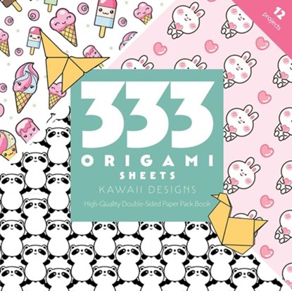 333 Origami Sheets Kawaii Designs, C&T Publishing - Paperback - 9781644035665