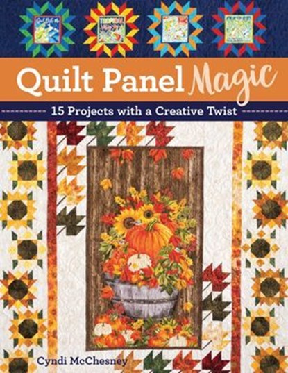 Quilt Panel Magic, Cyndi McChesney - Ebook - 9781644036419