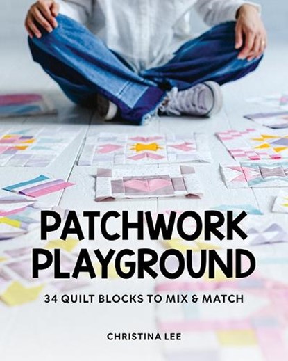 Patchwork Playground, Christine Lee - Paperback - 9781644036440