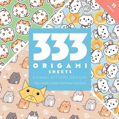 333 Origami Sheets Kawaii Kittens Designs, C&T Publishing - Paperback - 9781644036815