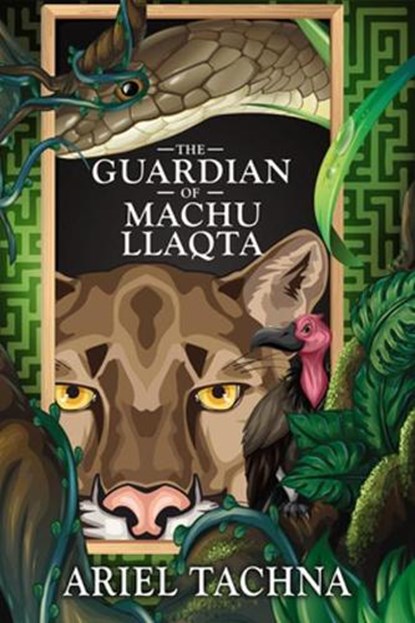 The Guardian of Machu Llaqta, TACHNA,  Ariel - Paperback - 9781644059838