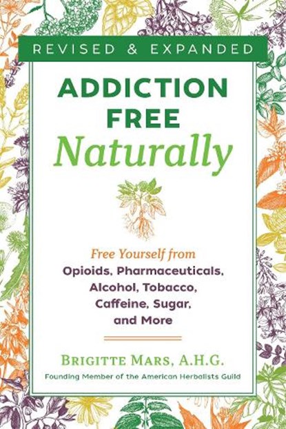 Addiction-Free Naturally, Brigitte Mars - Paperback - 9781644111116