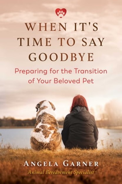 When It's Time to Say Goodbye, Angela Garner - Ebook - 9781644111222