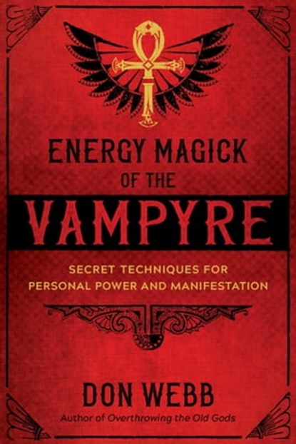 Energy Magick of the Vampyre, Don Webb - Ebook - 9781644111338
