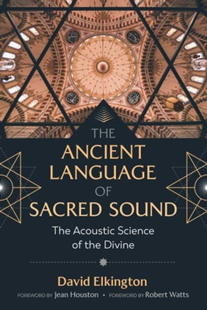 The Ancient Language of Sacred Sound, David Elkington - Ebook - 9781644111666