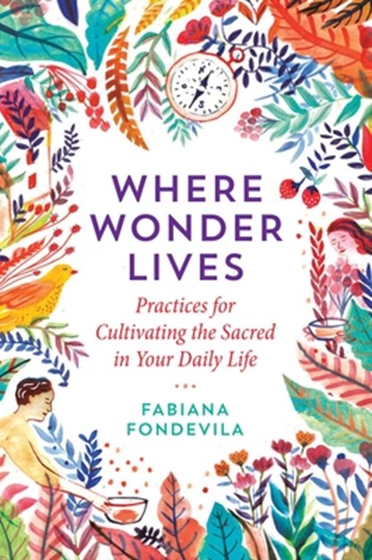 Where Wonder Lives, Fabiana Fondevila - Paperback - 9781644111741