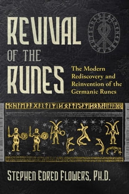 Revival of the Runes, Stephen E. Flowers, Ph.D. - Ebook - 9781644111796
