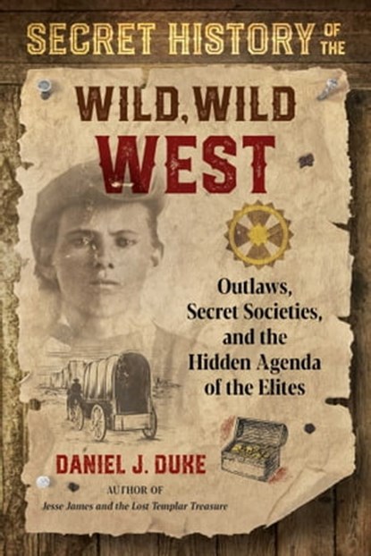 Secret History of the Wild, Wild West, Daniel J. Duke - Ebook - 9781644112304