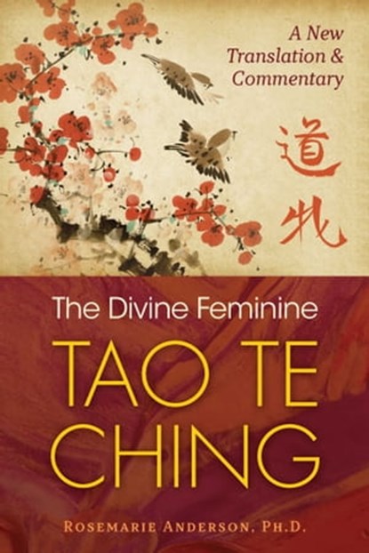 The Divine Feminine Tao Te Ching, Rosemarie Anderson - Ebook - 9781644112472