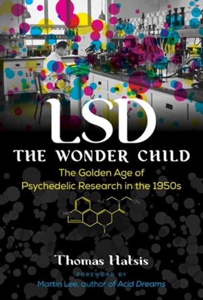LSD — The Wonder Child, Thomas Hatsis - Ebook - 9781644112571