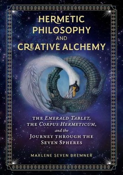 Hermetic Philosophy and Creative Alchemy, Marlene Seven Bremner - Gebonden - 9781644112885