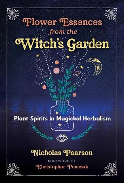 Flower Essences from the Witch's Garden, Nicholas Pearson - Paperback - 9781644113004