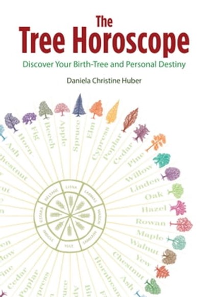 The Tree Horoscope, Daniela Christine Huber - Ebook - 9781644113233
