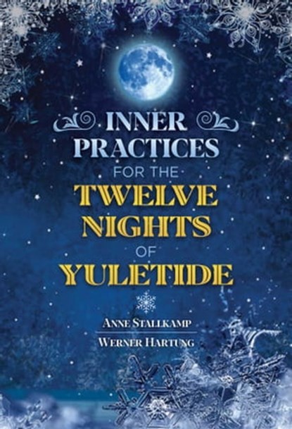 Inner Practices for the Twelve Nights of Yuletide, Anne Stallkamp ; Werner Hartung - Ebook - 9781644113257