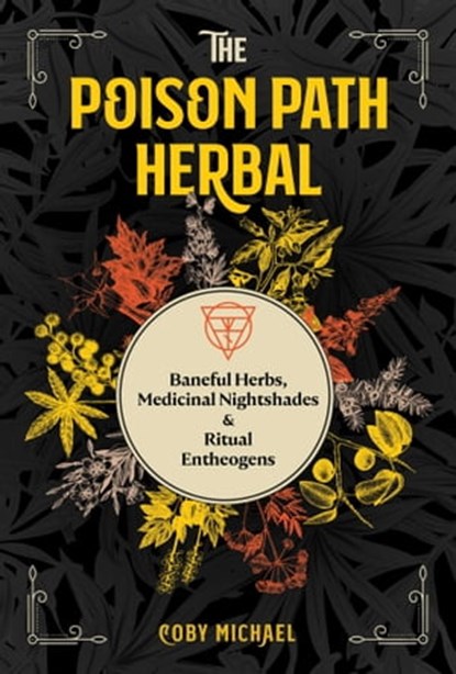 The Poison Path Herbal, Coby Michael - Ebook - 9781644113356