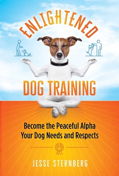 Enlightened Dog Training, Jesse Sternberg - Paperback - 9781644113707