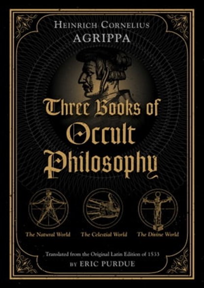 Three Books of Occult Philosophy, Heinrich Cornelius Agrippa ; Eric Purdue - Ebook - 9781644114179