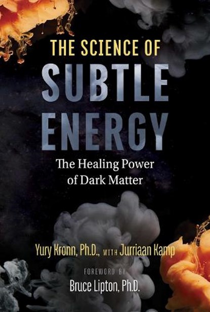 The Science of Subtle Energy, Yury Kronn - Paperback - 9781644114520