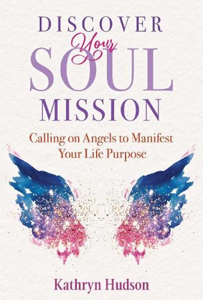 Discover Your Soul Mission, Kathryn Hudson - Paperback - 9781644115237