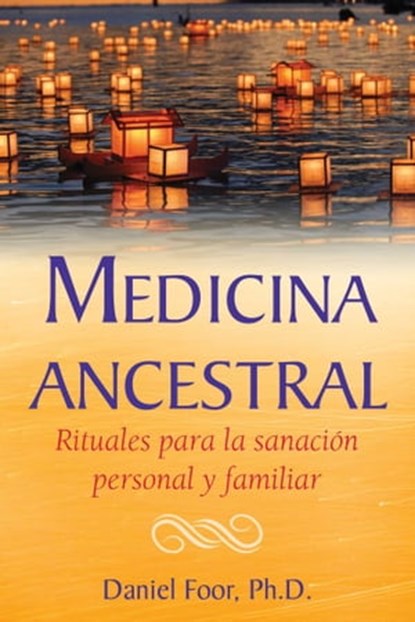 Medicina ancestral, Daniel Foor - Ebook - 9781644115480