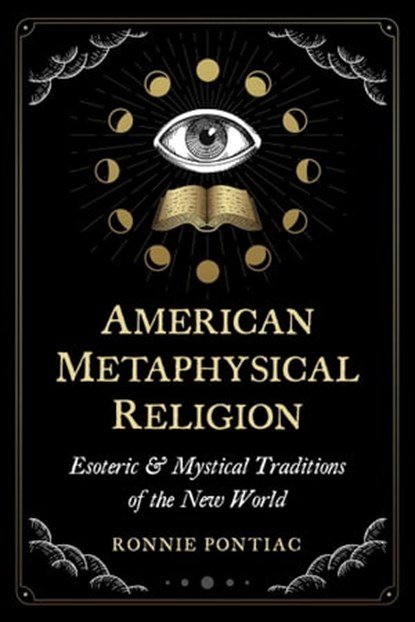 American Metaphysical Religion, Ronnie Pontiac - Ebook - 9781644115596