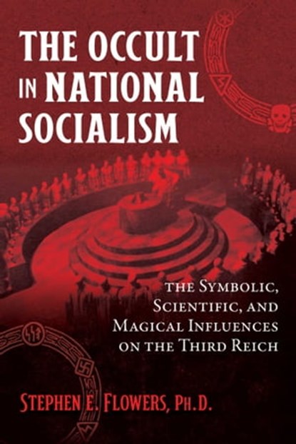 The Occult in National Socialism, Stephen E. Flowers, Ph.D. - Ebook - 9781644115756