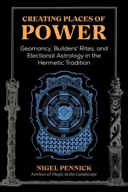 Creating Places of Power, Nigel Pennick - Ebook - 9781644115855