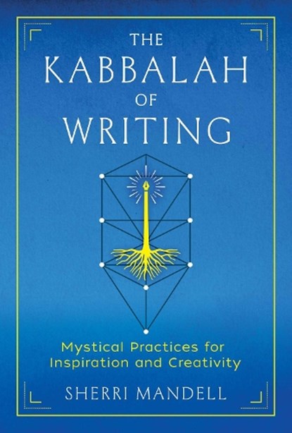 The Kabbalah of Writing, Sherri Mandell - Paperback - 9781644116104