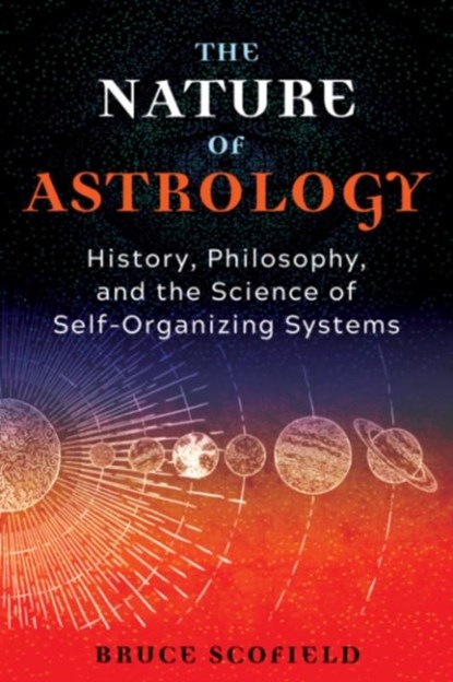 The Nature of Astrology, Bruce Scofield - Paperback - 9781644116173