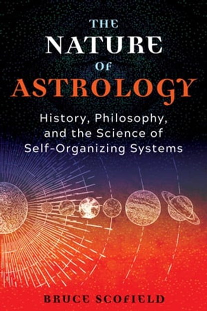 The Nature of Astrology, Bruce Scofield - Ebook - 9781644116203