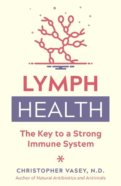Lymph Health, Christopher Vasey - Paperback - 9781644116357