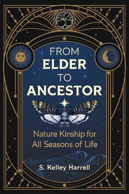 From Elder to Ancestor, S. Kelley Harrell - Paperback - 9781644116623