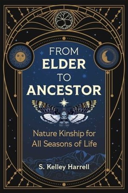 From Elder to Ancestor, S. Kelley Harrell - Ebook - 9781644116630
