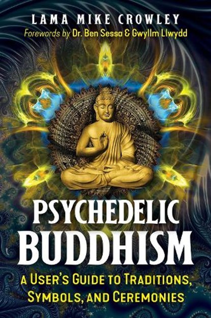 Psychedelic Buddhism, Lama Mike Crowley - Paperback - 9781644116692