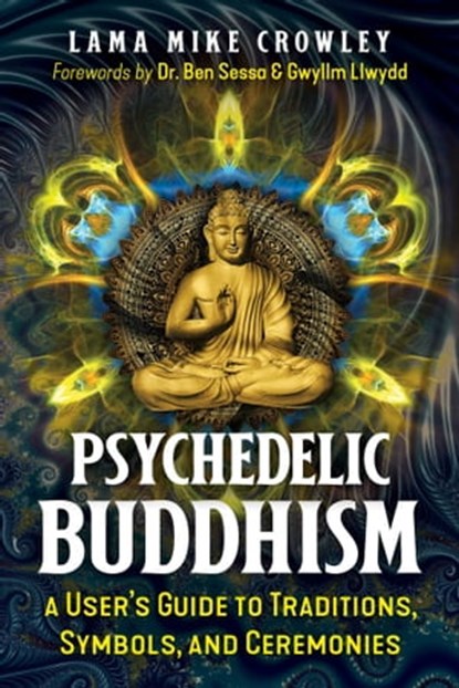 Psychedelic Buddhism, Lama Mike Crowley - Ebook - 9781644116708