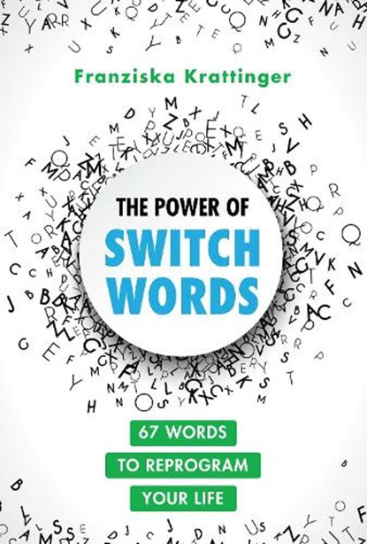 The Power of Switchwords, Franziska Krattinger - Paperback - 9781644116777