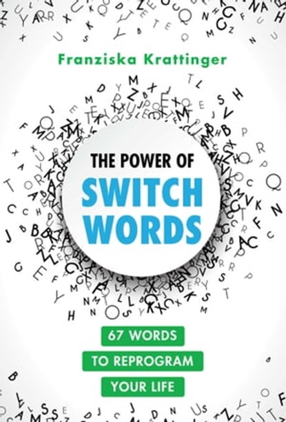 The Power of Switchwords, Franziska Krattinger - Ebook - 9781644116784
