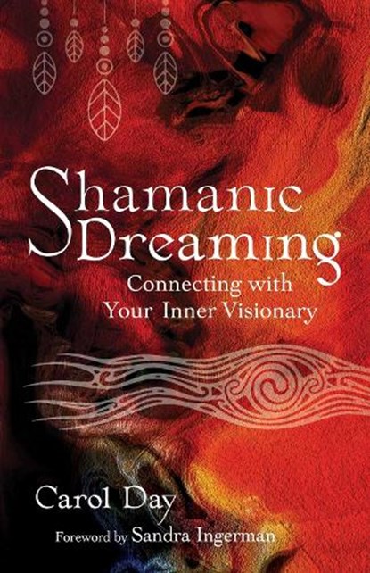 Shamanic Dreaming, Carol Day - Paperback - 9781644117033