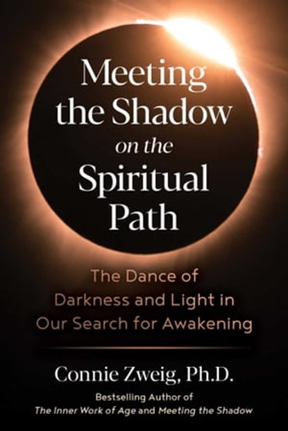 Meeting the Shadow on the Spiritual Path, Connie Zweig - Ebook - 9781644117231