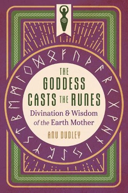 The Goddess Casts the Runes, Anu Dudley - Paperback - 9781644117262