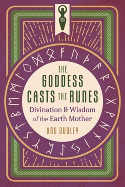 The Goddess Casts the Runes, Anu Dudley - Paperback - 9781644117262