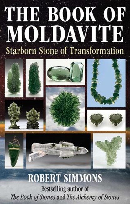 The Book of Moldavite: Starborn Stone of Transformation, Robert Simmons - Paperback - 9781644119129