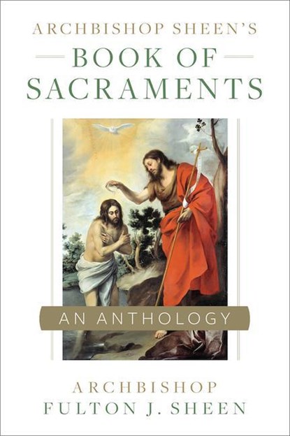 Archbishop Sheen's Book of Sacraments, Archbishop Fulton Sheen - Paperback - 9781644134597