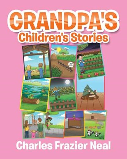 Grandpa's Children's Stories, Charles Frazier Neal - Paperback - 9781644168240