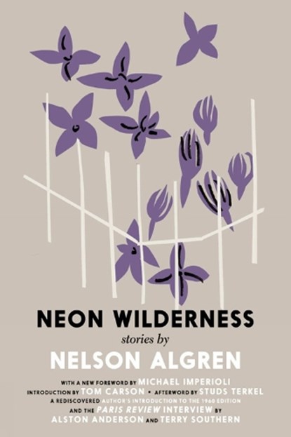 The Neon Wilderness, Nelson Algren - Paperback - 9781644212165