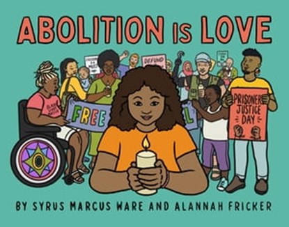 Abolition is Love, Ware Syrus Marcus - Ebook - 9781644212561