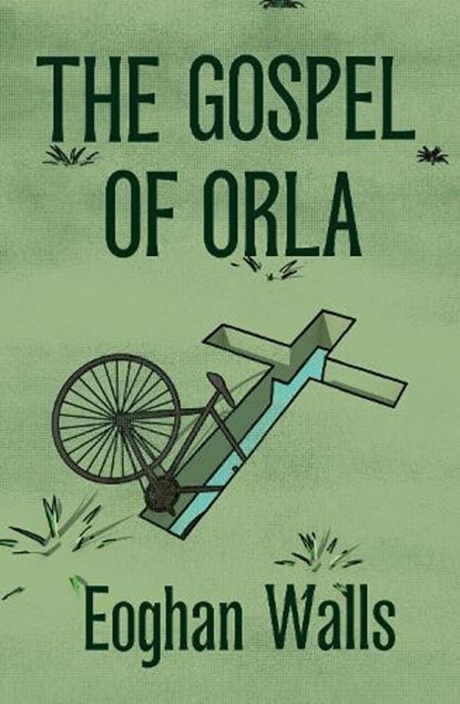 The Gospel of Orla, Eoghan Walls - Paperback - 9781644212820