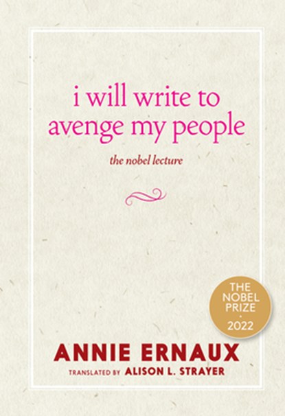 I Will Write to Avenge My People: The Nobel Lecture, Annie Ernaux - Paperback - 9781644213612