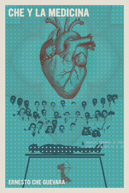 Che Y La Medicina, Ernesto Che Guevara - Paperback - 9781644214312