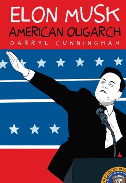 Elon Musk: American Oligarch, Darryl Cunningham - Paperback - 9781644215227